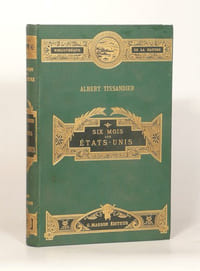SIX MOIS AUX ÉTATS-UNIS. Voyage d'un touriste dans l'Amérique du Nord, suivi d'une excursion à Panama. Texte et dessins par Albert Tissandier. 