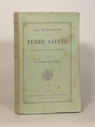 LES SPLENDEURS DE LA TERRE SAINTE, ses sanctuaires et leurs gardiens. par SODAR DE VAULX (Marie).