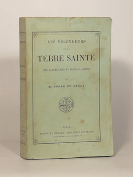 LES SPLENDEURS DE LA TERRE SAINTE, ses sanctuaires et leurs gardiens.. SODAR DE VAULX (Marie).