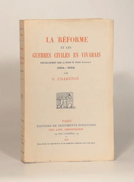 LA RÉFORME ET LES GUERRES CIVILES EN VIVARAIS particulièrement dans la région de Privas (Valentinois) (1544-1632).. CHARETON (V.).