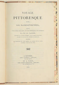 VOYAGE PITTORESQUE DANS LES BASSES-PYRÉNÉES, suivi d'une notice sur Cambo, ses eaux minérales et ses environs.