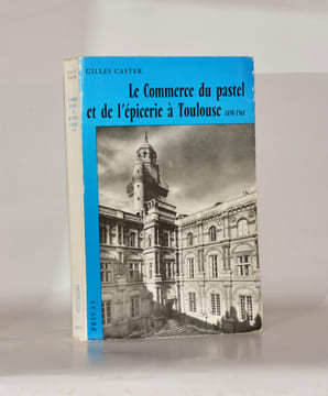 LE COMMERCE DU PASTEL ET DE L'ÉPICERIE A TOULOUSE DE 1450 environ à 1561.. CASTER (Gilles).