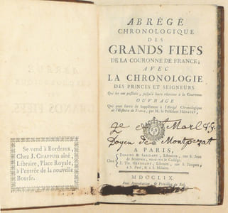 ABRÉGÉ CHRONOLOGIQUE DES GRANDS FIEFS DE LA COURONNE DE FRANCE, avec la chronologie des princes et seigneurs qui les ont possédés jusqu'à leurs réunions à la Couronne. Ouvrage qui peut servir de supplément à l'Abrégé Chronologique de l'Histoire de France, par M. le Président Hénault.
