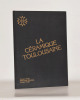 LA CÉRAMIQUE TOULOUSAINE.. SAVÈS (Georges) - GALINIER (Marie-Louise) - FOUET (Georges).