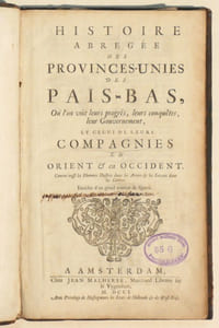 HISTOIRE ABRÉGÉE DES PROVINCES-UNIES DES PAÏS-BAS, où l'on voit leurs progrès, leurs conquêtes, leur gouvernement, et celui de leurs compagnies en orient & en occident. Comme aussi les Hommes Illustres dans les Armes & les Savans dans les Lettres. Enrichie d'un grand nombre de figures.