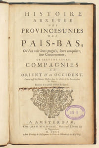 HISTOIRE ABRÉGÉE DES PROVINCES-UNIES DES PAÏS-BAS, où l'on voit leurs progrès, leurs conquêtes, leur gouvernement, et celui de leurs compagnies en orient & en occident. Comme aussi les Hommes Illustres dans les Armes & les Savans dans les Lettres. Enrichie d'un grand nombre de figures.