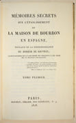 MÉMOIRES SECRETS SUR L'ÉTABLISSEMENT DE LA MAISON DE BOURBON EN ESPAGNE, extraits de la correspondance du Marquis de Louville, gentilhomme de la chambre de Philippe V, et chef de sa Maison française. [2 volumes]. par LOUVILLE (Marquis de). - Image 2