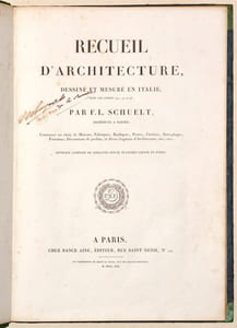 RECUEIL D'ARCHITECTURE, dessiné et mesuré en Italie, dans les années 1791, 92 et 93, par F. L. Schuelt, architecte à Nantes.