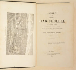 ANNALES DE L'ABBAYE D'AIGUEBELLE de l'Ordre de Citeaux (Congrégation de N.-D. de la Trappe) depuis sa fondation jusqu'à nos jours (1045-1863) par un religieux de ce monastère. [H. Séjalon]. (2 volumes).