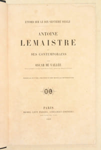 ANTOINE LEMAISTRE ET SES CONTEMPORAINS.