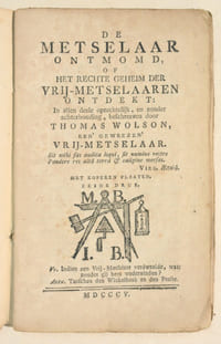 DE METSELAAR ONTMOMD, of het rechte geheim der vrij-metselaaren ontdekt ; in allen deele oprechtelijk, en zonder achterhouding, beschreeven door Thomas Wolson, een' geweezen vrij-metselaar.