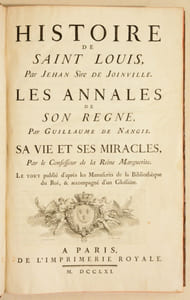 HISTOIRE DE SAINT LOUIS. Les Annales de son régime, par Guillaume de Nangis. Sa Vie et ses miracles, par le Confesseur de la Reine Marguerite. Le tout publié d'après les Manuscrits de la Bibliothèque du Roi, et accompagné d'un Glossaire.