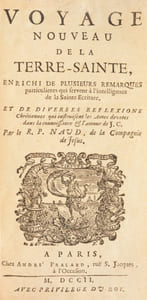 VOYAGE NOUVEAU DE LA TERRE-SAINTE, enrichi de plusieurs remarques particulières qui servent à l’intelligence de la Sainte Écriture.