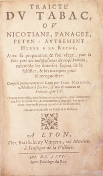 TRAICTÉ DU TABAC, ou nicotiane, panacée, petun: autrement herbe à la reyne, avec sa préparation et son usage, pour la plus part des indispositions du ...