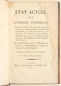 ÉTAT ACTUEL DE L'EMPIRE OTTOMAN. Contenant des détails plus exacts que tous ceux qui ont parus jusqu'à présent sur la religion, le gouvernement, la milice, les moeurs et les amusemens des Turcs ; avec une description particulière de la cour et du sérail du grand Seigneur, ainsi que plusieurs anecdotes singulières et intéressantes.