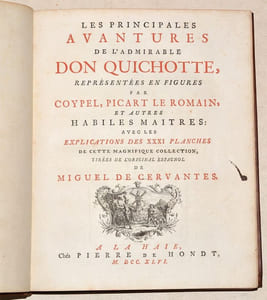 LES PRINCIPALES AVENTURES DE L'ADMIRABLE DON QUICHOTTE, représentées en figures par Coypel, Picart le Romain, et autres habiles maitres: avec les explications des XXXI planches de cette magnifique collection, tirées de l'original espagnol.