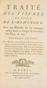 TRAITÉ DES FIÈVRES DE L'ISLE DE ST.[SAINT] DOMINGUE, avec un Mémoire sur les avantages qu'il y auroit à changer la nourriture des Gens de mer.. ...