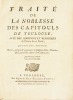 TRAITÉ DE LA NOBLESSE DES CAPITOULS DE TOULOUSE, avec des additions et remarques de l'Auteur sur ce Traité, quatrième édition. Revue, corrigée et ...