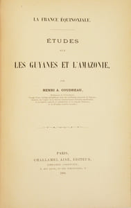La France équinoxiale. ÉTUDES SUR LES GUYANES ET L'AMAZONIE. [2 volumes].
