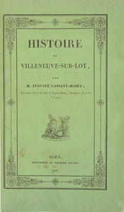 HISTOIRE DE VILLENEUVE-SUR-LOT, depuis sa fondation jusqu'à l'année 1789.