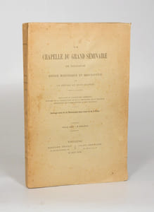 LA CHAPELLE DU GRAND SÉMINAIRE DE TOULOUSE. Notice historique et descriptive, par un prêtre de Saint-Sulpice [Abbé Constant PAGNY], avec 17 phototypies hors-texte et 2 plans. 