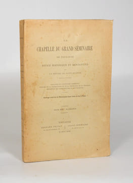 LA CHAPELLE DU GRAND SÉMINAIRE DE TOULOUSE. Notice historique et descriptive, par un prêtre de Saint-Sulpice [Abbé Constant PAGNY], avec 17 ...