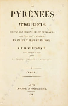 LES PYRÉNÉES ou Voyages pédestres dans toutes les régions de ces montagnes depuis l'océan jusqu'à la Méditerranée, avec une carte et quelques vues des ...