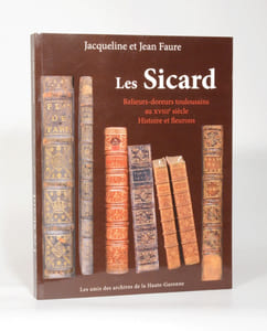 LES SICARD. Relieurs-doreurs toulousains au XVIIIe siècle. Histoire et fleurons.