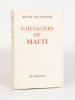 CHEVALIERS DE MALTE. . PEYREFITTE (Roger). 