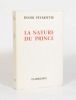 LA NATURE DU PRINCE. . PEYREFITTE (Roger). 