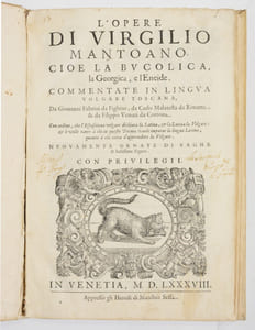 L'OPERE DI VIRGILIO MANTOANO. Cioe la Bucolica, la Georgica, e l'Eneide. Commentate in Lingua Volgare Toscana, da Giovanni Fabrini da Fighine, da Carlo Malatesta da Rimene, & da Filippo Venuti da Cortona. [...] Nuovamente ornate di vaghe & bellissime Figure.