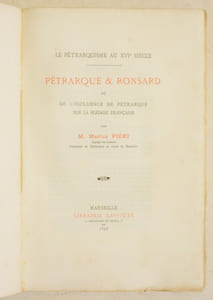 PÉTRARQUE & RONSARD ou De l'influence de Pétrarque sur la Pléiade française.