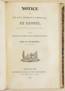 ESSAI SUR LES EAUX MINÉRALES DE ROUJAN - TOPOGRAPHIE MÉDICALE DES EAUX THERMALES SULFUREUSES DE GRÉOUX EN PROVENCE, considérée dans un but thérapeutique - NOTICE SUR LES EAUX THERMALES ET MINÉRALES DE RENNES, département de l'Aude, arrondissement de Limoux ; avec quelques considérations thérapeutiques - DU CYANURE D'OR - MÉMOIRE SUR L'EMPLOI DU TARTRE STIBIÉ à hautes doses dans la péripneumonie - VIRO HUMANISSIMO, PERILLUSTRI AC SUME REVERENDO - FRAGMENS D'HYGIÈNE GÉNÉRALE POUR LES MALADIES CHRONIQUES.