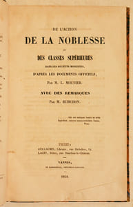 DE L'ACTION DE LA NOBLESSE ET DES CLASSES SUPÉRIEURES DANS LES SOCIÉTÉS MODERNES, d'après les documents officiels. Avec des remarques par M. Rubichon.