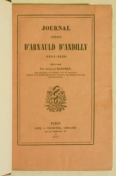 JOURNAL INÉDIT D'ARNAUD D'ANDILLY (1614-1620). . HALPHEN (Achille) - ARNAUD D'ANDILLY (Robert).