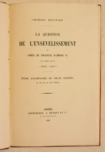 LA QUESTION DE L'ENSEVELISSEMENT DU COMTE DE TOULOUSE RAIMOND VI EN TERRE SAINTE (1222-1247). Étude accompagnée de pièces inédites du XIIe et XIIIe siècle.