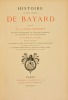 HISTOIRE DU GENTIL SEIGNEUR DE BAYARD composée par Le Loyal Serviteur. Édition rapprochée du français moderne avec une introduction, des notes et des ...