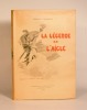LA LÉGENDE DE L'AIGLE.. ESPARBÈS (Georges d'). 