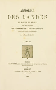 ARMORIAL DES LANDES ET PARTIE DU BÉARN suivi de la relation des évènements de la Chalosse (1638-1670) (Manuscrit de Laborde Péboué de Doazit). Tome III.