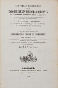 NOUVELLES RECHERCHES SUR LES ENCOMBREMENTS TOUJOURS CROISSANTS DE LA GARONNE INFÉRIEURE ET DE LA GIRONDE, particulièrement relatives à la portion de leur lit qui longe les côtes du Médoc; adressées, le 24 août 1840, à M. le Préfet de la Gironde, qui les a transmises à M. le Ministre des Travaux Publics ; suivies d'une deuxième édition des Recherches sur la cause de ces Encombrements, imprimées en 1824, qui donnèrent lieu à l'importante décision prise en 1825 par le conseil général des ponts et chaussées, et précédées de deux plans topographiques et d'un sommaire.