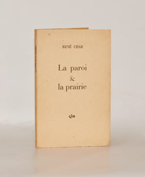 LA PAROI & [ET] LA PRAIRIE.. CHAR (René).