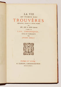 LA VIE AU TEMPS DES TROUVÈRES. Croyances, usages et moeurs intimes des XIe, XIIe & XIIIe Siècles d'après les lais, chroniques, dits et fabliaux.