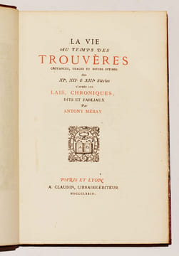 LA VIE AU TEMPS DES TROUVÈRES. Croyances, usages et moeurs intimes des XIe, XIIe & XIIIe Siècles d'après les lais, chroniques, dits et fabliaux.. ...