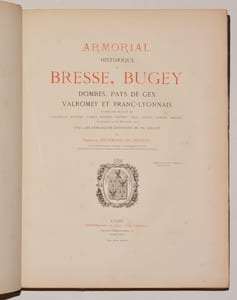 ARMORIAL HISTORIQUE DE BRESSE, BUGEY, DOMBES, PAYS DE GEX, VALROMEY ET FRANC-LYONNAIS. [ARMORIAL DE L'AIN].