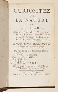 CURIOSITEZ DE LA NATURE ET DE L'ART, aportées dans deux Voyages des Indes ; l'un aux Indes d'Occident en 1698 & 1699 & l'autre aux Indes d'Orient en 1701 & 1702. Avec une relation abrégée de ces deux Voyages.