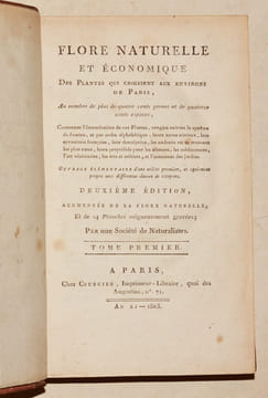 FLORE NATURELLE ET ÉCONOMIQUE DES PLANTES QUI CROISSENT AUX ENVIRONS DE PARIS, au nombre de plus de quatre cents genres et de quatorze cents espèces, ...