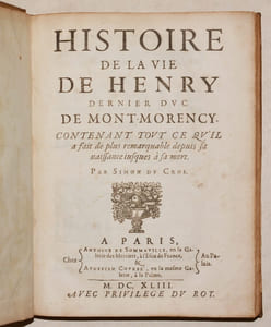 HISTOIRE DE LA VIE DE HENRY DERNIER DUC DE MONTMORENCY.