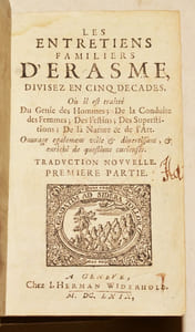 LES ENTRETIENS FAMILIERS D'ÉRASME, divisez en cinq décades, où il est traitté du Génie des Hommes ; de la Conduite des Femmes ; des Festins ; des Superstitions ; de la Nature & de l'Art. Ouvrage également utile & divertissant, & enrichi de questions curieuses. Traduction nouvelle. [2 volumes].