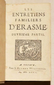 LES ENTRETIENS FAMILIERS D'ÉRASME, divisez en cinq décades, où il est traitté du Génie des Hommes ; de la Conduite des Femmes ; des Festins ; des ...