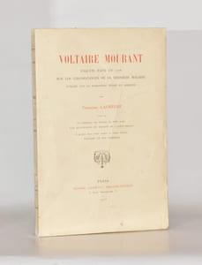 VOLTAIRE MOURANT. Enquête faite en 1778 sur les circonstances de sa dernière maladie, publiée sur le manuscrit inédit et annotée.